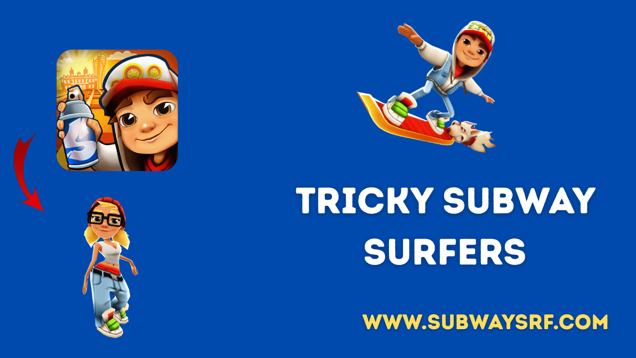 Tricky Subway Surfers